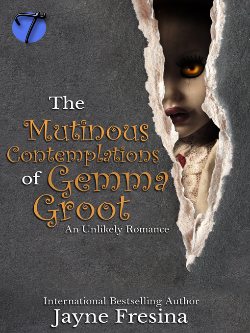 Title details for The Mutinous Contemplations of Gemma Groot (An Unlikely Romance) by Jayne Fresina - Available